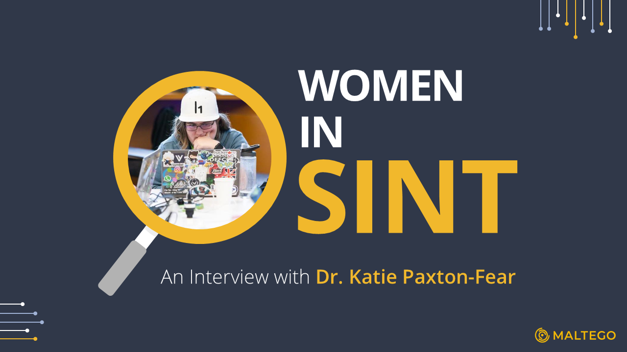 Women in Maltego OSINT Spotlight Series - Katie Paxton-Fear